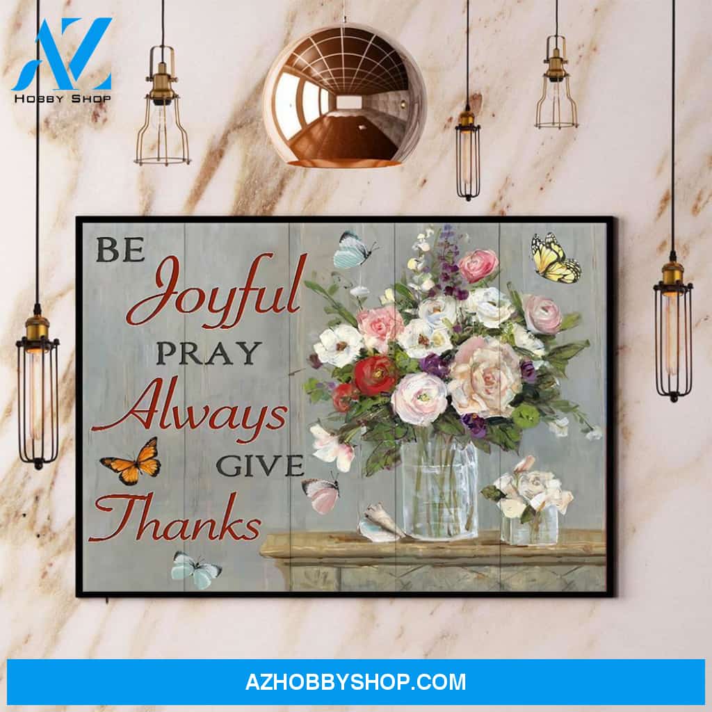 Butterfly Be Joyful Pray Always Give Thanks Canvas And Poster, Wall Decor Visual Art