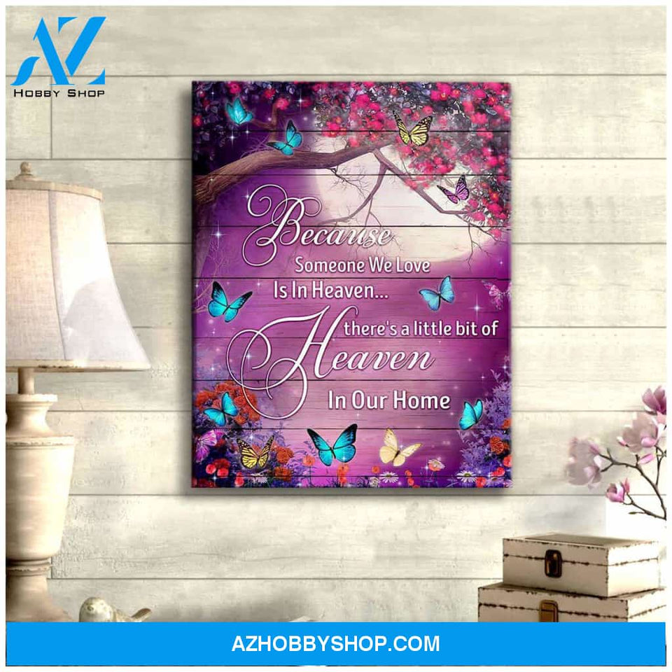 Butterfly Because Someone We Love Is In Heaven Canvas Wall Art Decor