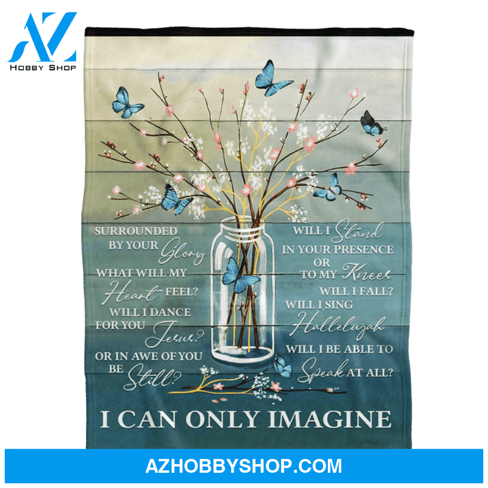 Butterfly Blanket, I Can Only Imagine