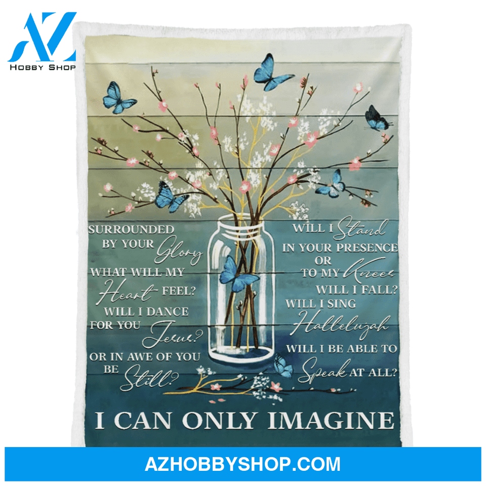 Butterfly Blanket, I Can Only Imagine