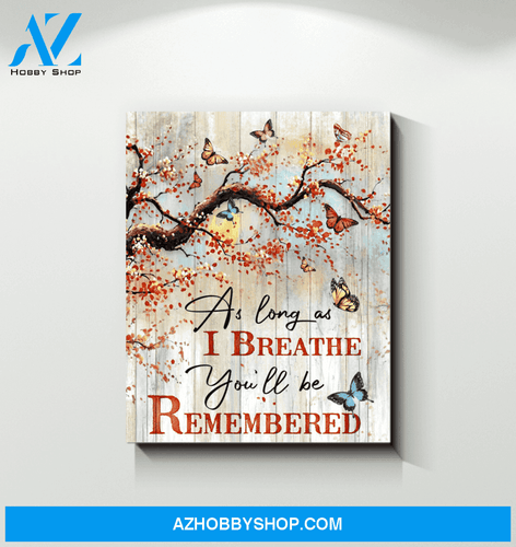Butterfly Canvas As Long As I Breathe You'Ll Be Remembered