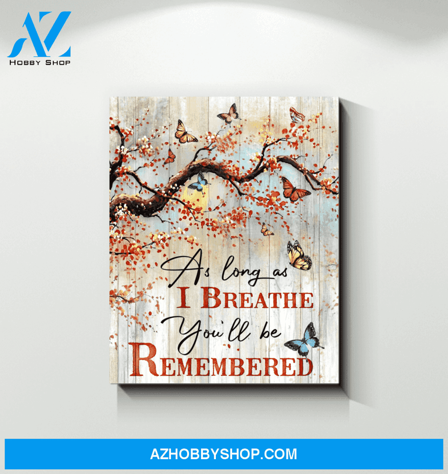 Butterfly Canvas As Long As I Breathe You'Ll Be Remembered