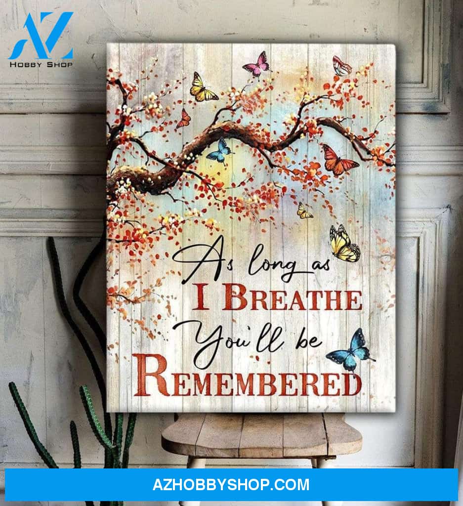 Butterfly Canvas As Long As I Breathe You'Ll Be Remembered