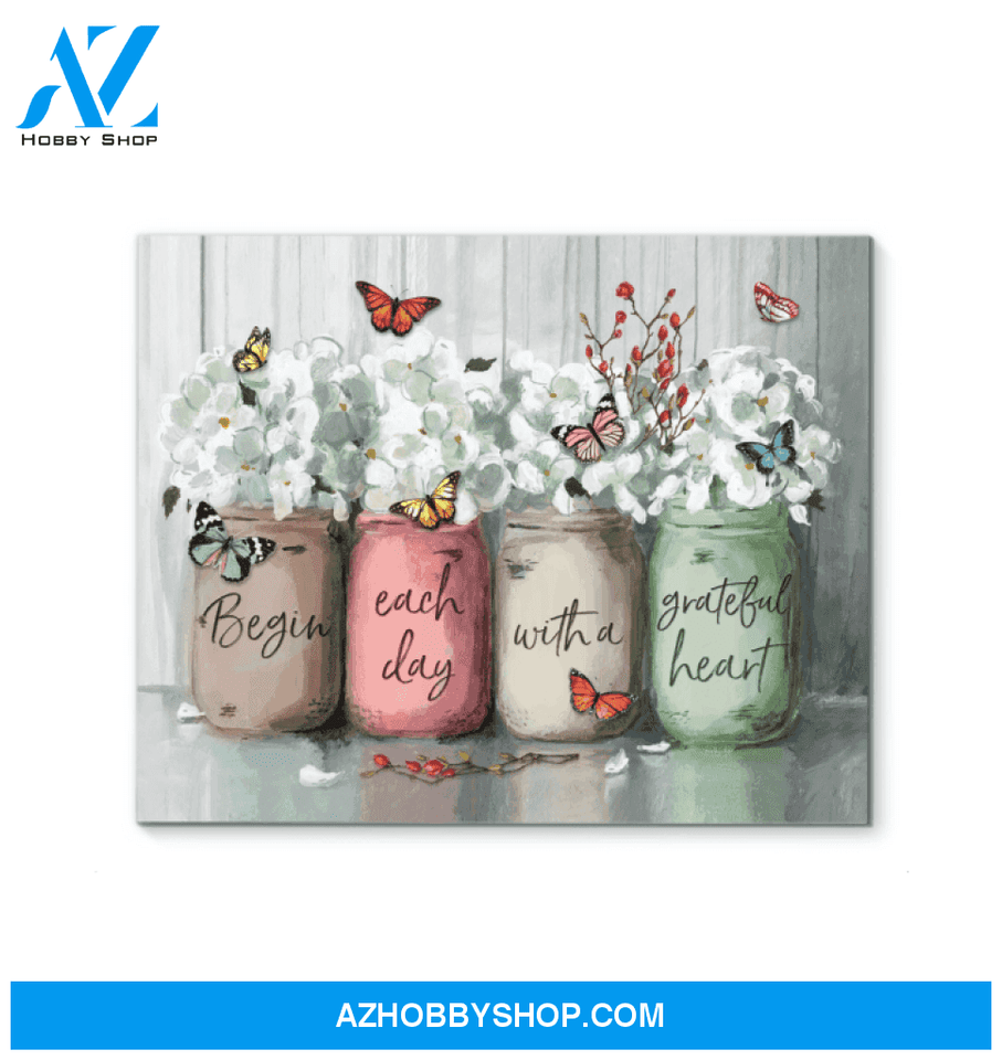 Butterfly - Canvas - Begin Each Day With A Grateful Heart