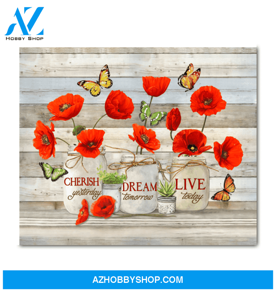 Butterfly Canvas Cherish Yesterday Dream Tomorrow Live Today Gift For People