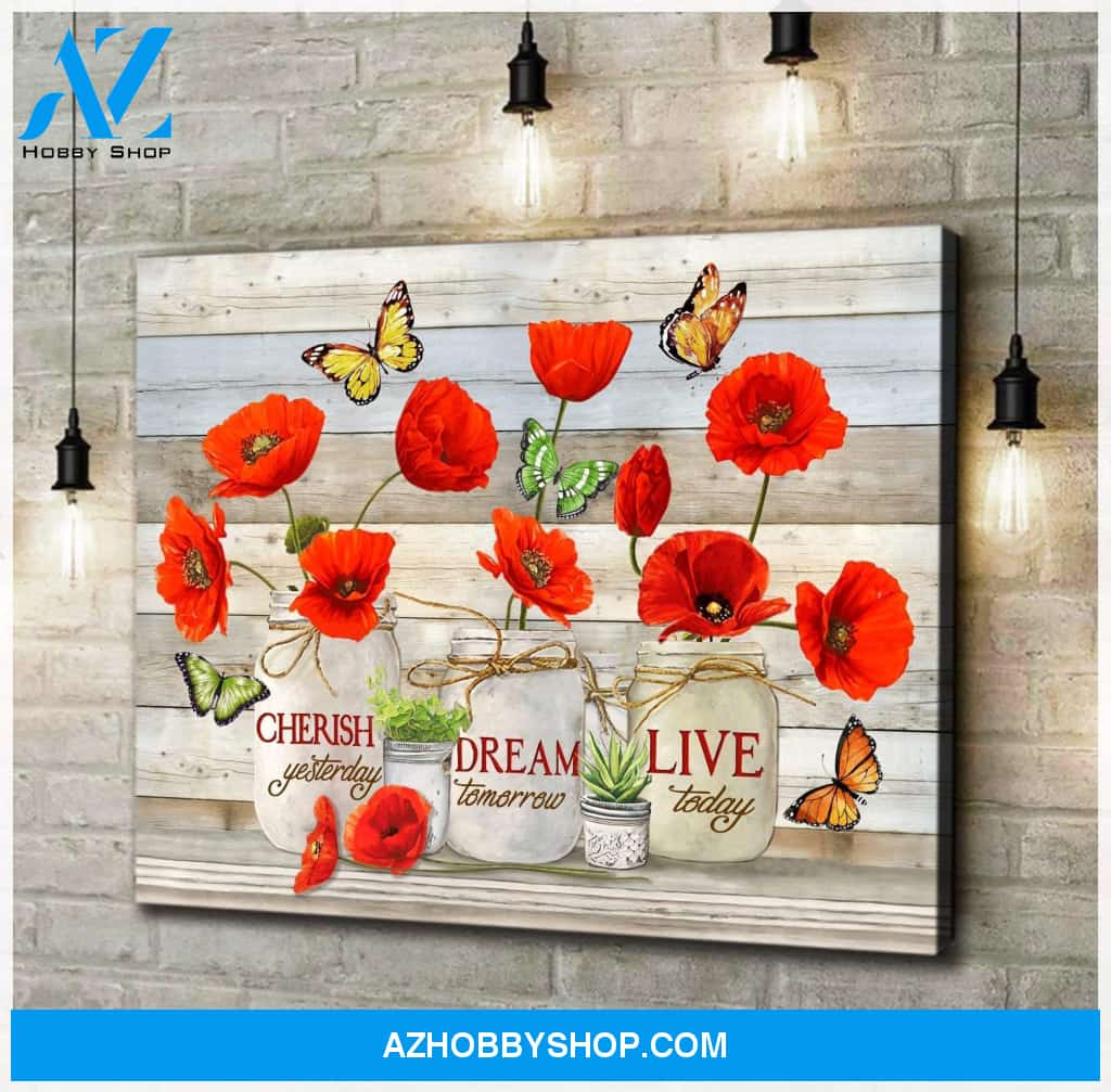 Butterfly Canvas Cherish Yesterday Dream Tomorrow Live Today Gift For People