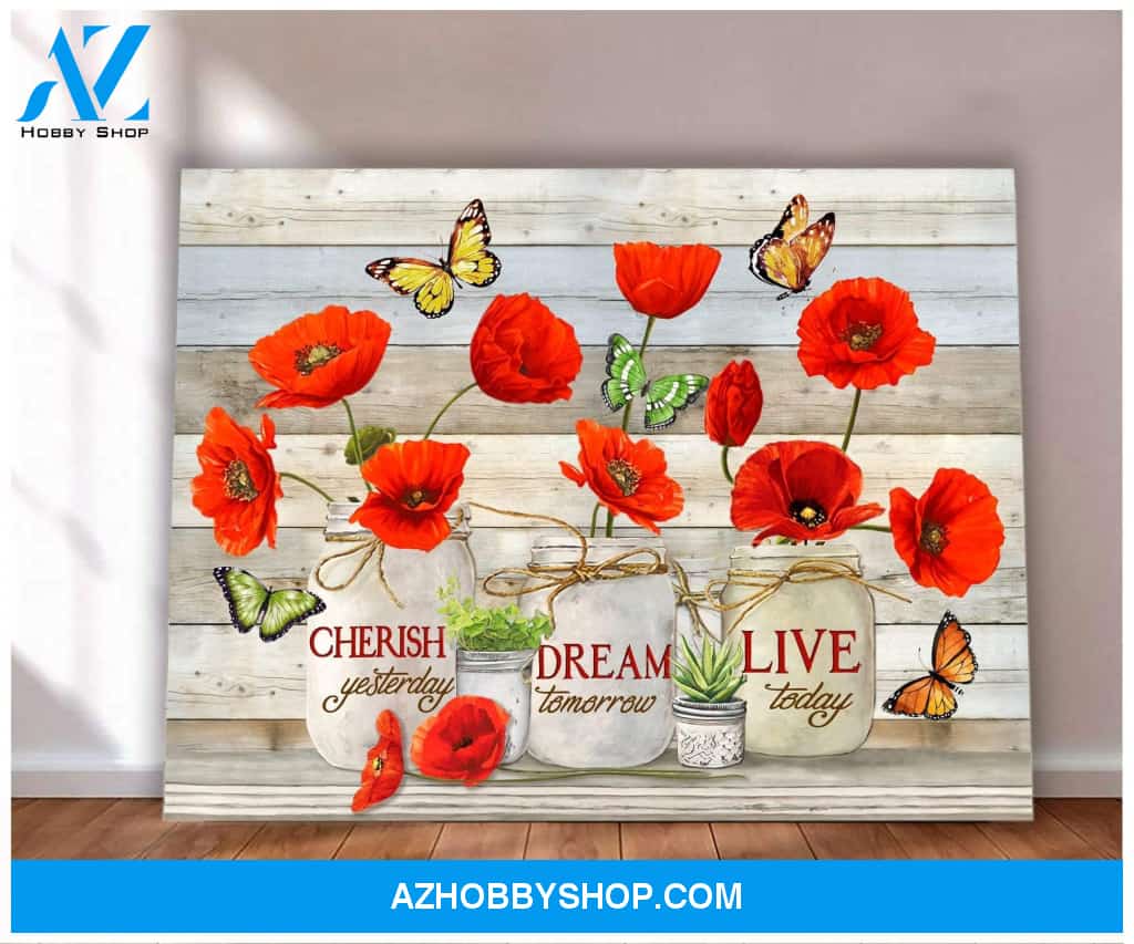 Butterfly Canvas Cherish Yesterday Dream Tomorrow Live Today Gift For People