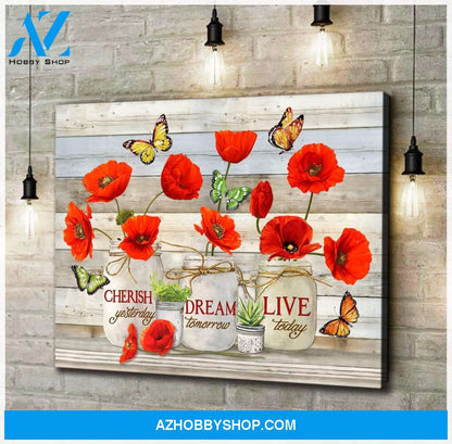 Butterfly Canvas Cherish Yesterday Dream Tomorrow Live Today Gift For People