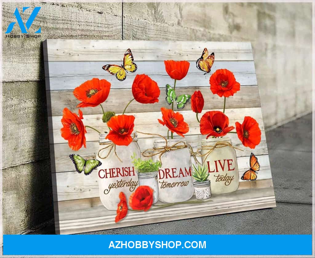 Butterfly Canvas Cherish Yesterday Dream Tomorrow Live Today Gift For People