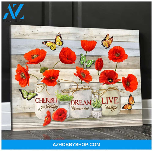 Butterfly Canvas Cherish Yesterday Dream Tomorrow Live Today Gift For People
