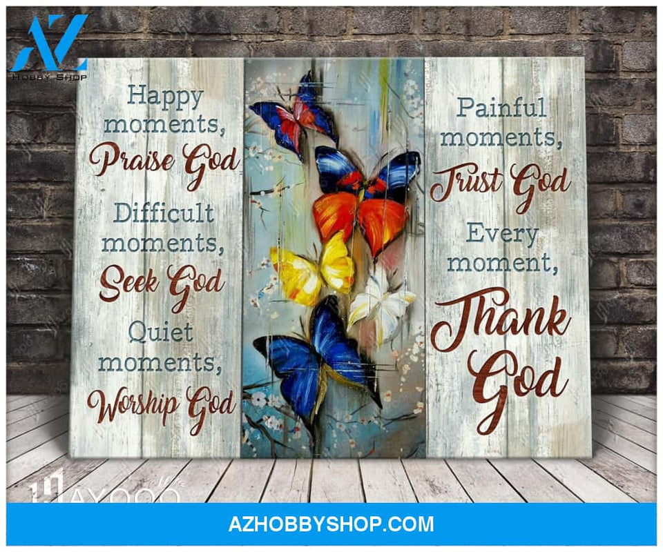 Butterfly - Canvas - Every Moment, Thank God