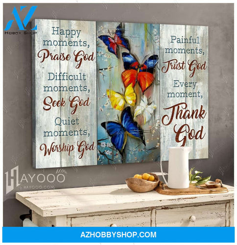 Butterfly - Canvas - Every Moment, Thank God