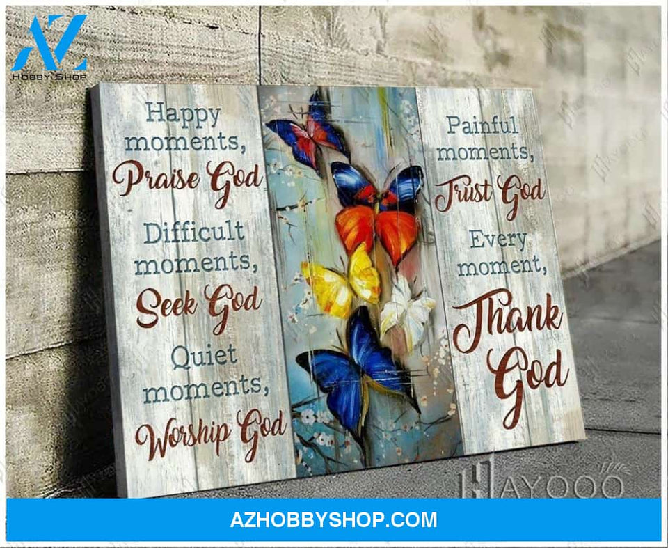 Butterfly - Canvas - Every Moment, Thank God