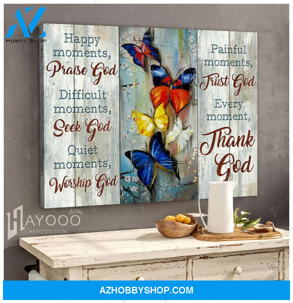 Butterfly - Canvas - Every Moment, Thank God