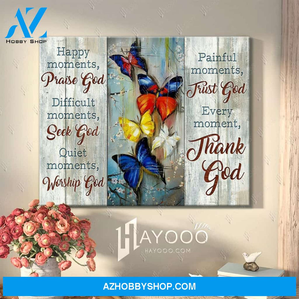 Butterfly - Canvas - Every Moment, Thank God