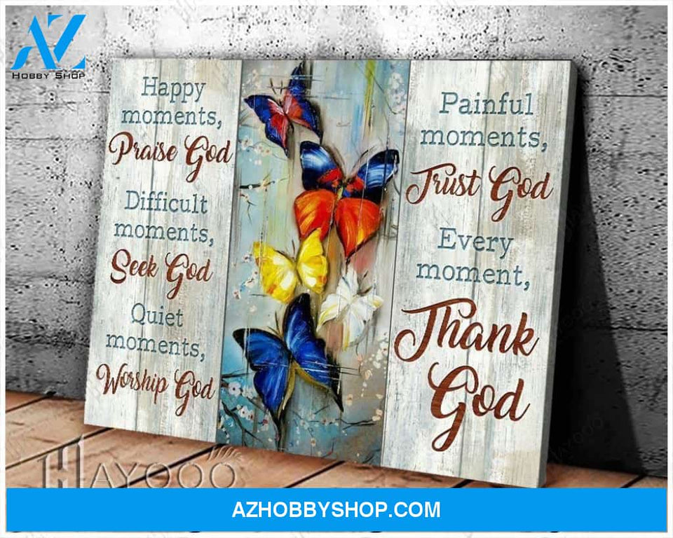 Butterfly - Canvas - Every Moment, Thank God