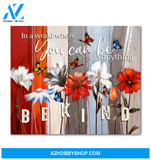 Butterfly Canvas In A Word Where You Can Be Anything Be Kind