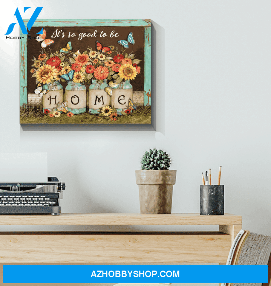 Butterfly Canvas It'S So Good To Be Home Giving Family