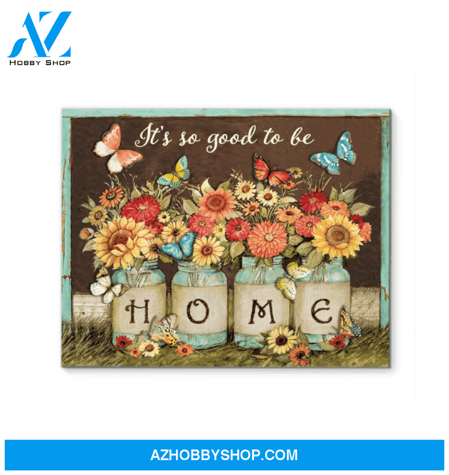 Butterfly Canvas It'S So Good To Be Home Giving Family