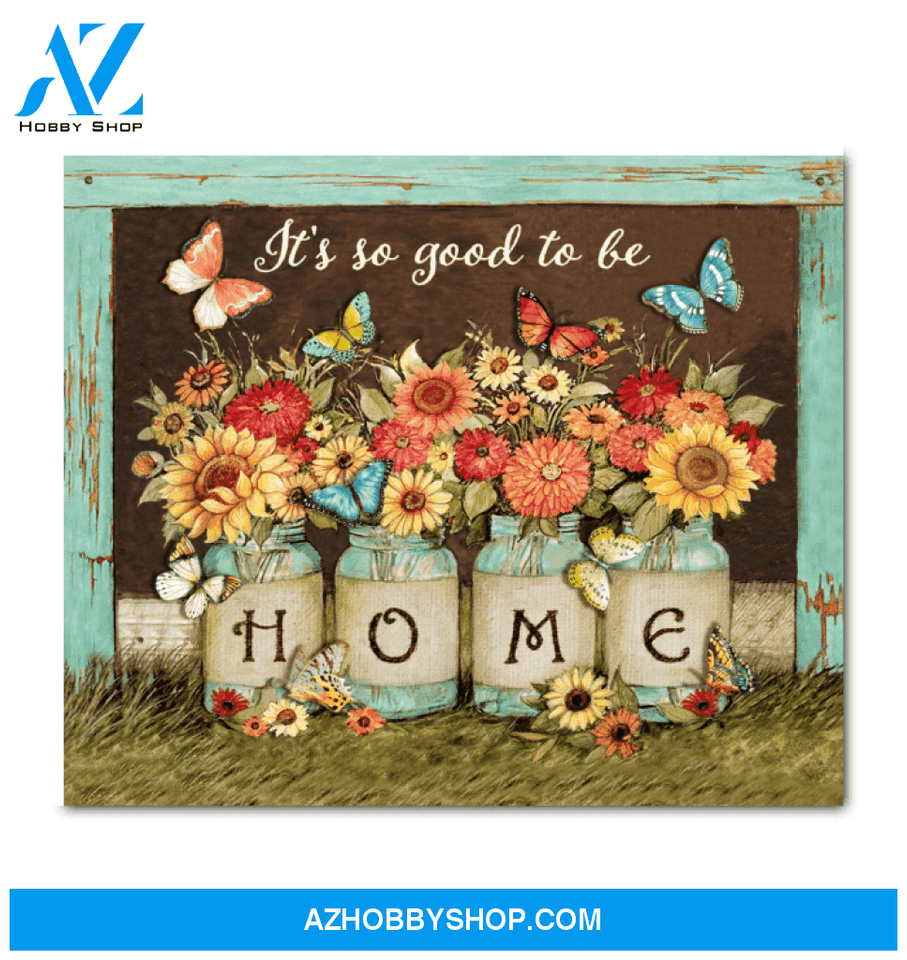 Butterfly Canvas It'S So Good To Be Home Giving Family