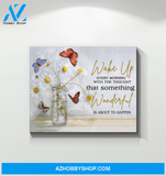 Butterfly Canvas Something Wonderful Is About To Happen