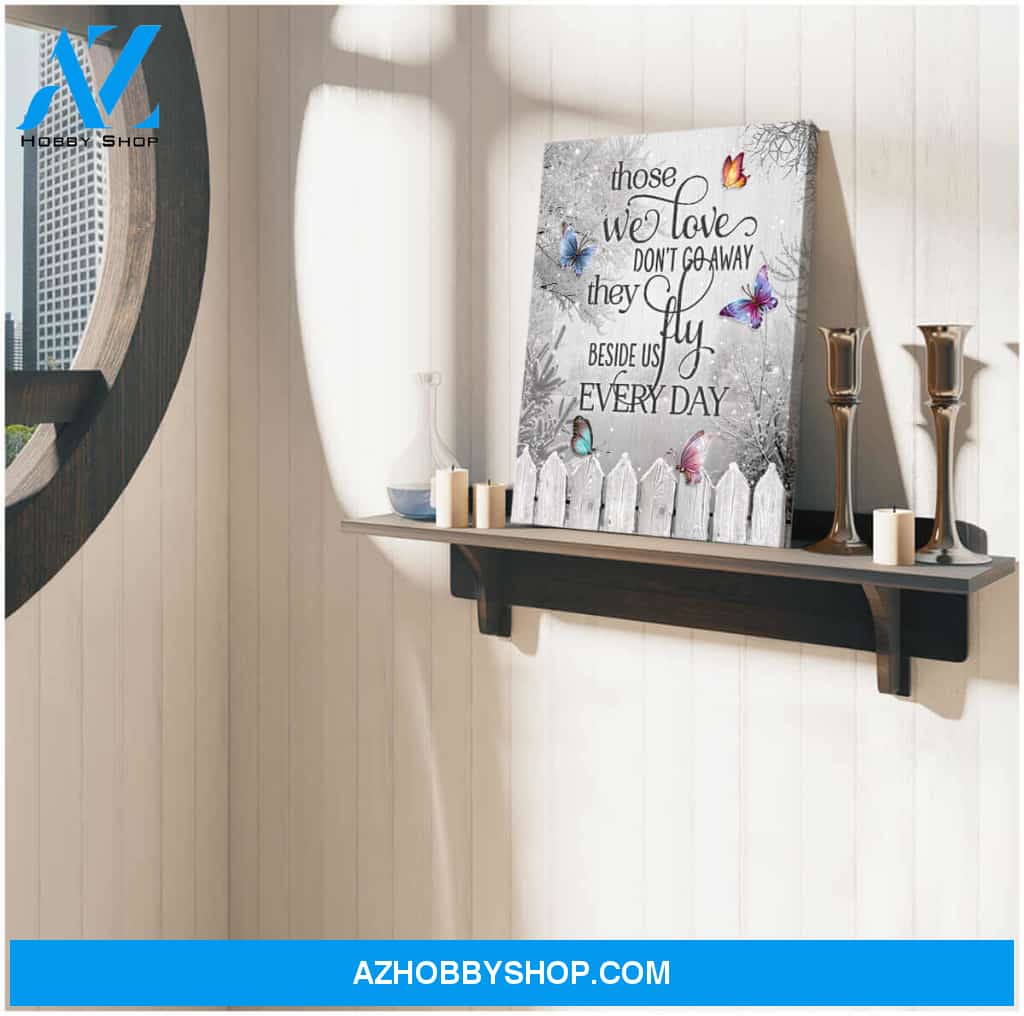 Butterfly Canvas Those We Love Don Go Away Wall Art Decor