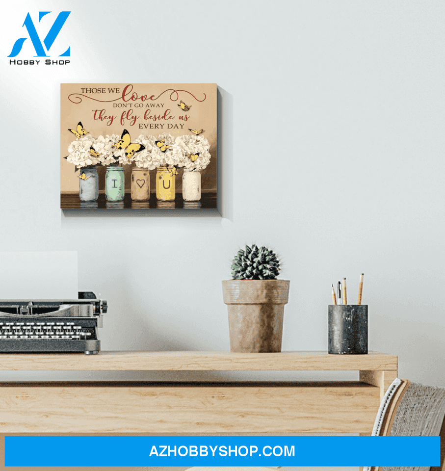 Butterfly Canvas Those We Love Don'T Go Away