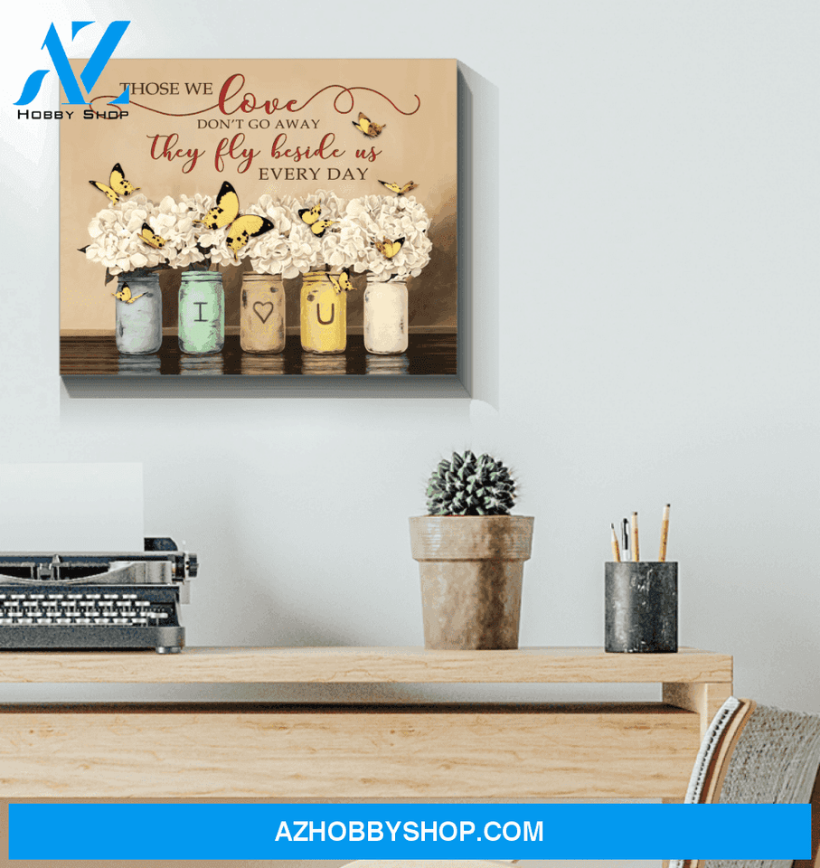 Butterfly Canvas Those We Love Don'T Go Away