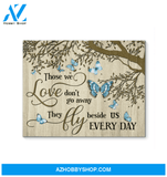 Butterfly Canvas Those We Love Don'T Go Away They Fly Beside Us Everyday