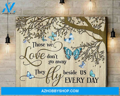 Butterfly Canvas Those We Love Don'T Go Away They Fly Beside Us Everyday