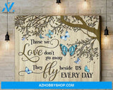Butterfly Canvas Those We Love Don'T Go Away They Fly Beside Us Everyday