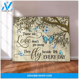 Butterfly Canvas Those We Love Don'T Go Away They Fly Beside Us Everyday
