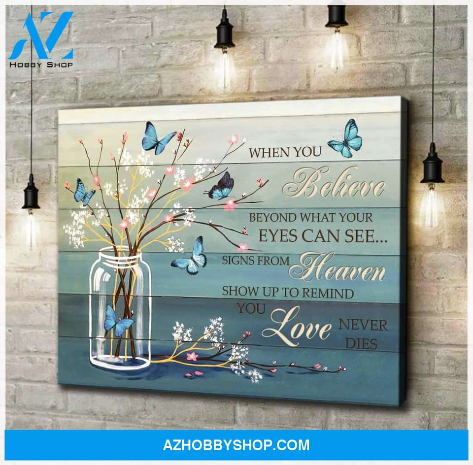 Butterfly Canvas When You Believe Beyond What Your Eyes Can See