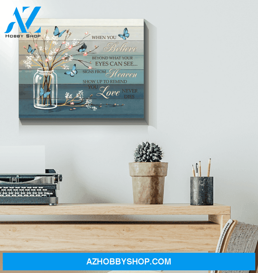 Butterfly Canvas When You Believe Beyond What Your Eyes Can See