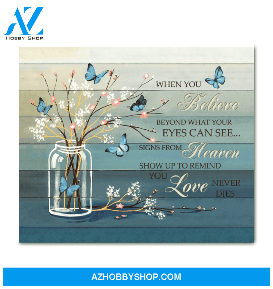 Butterfly Canvas When You Believe Beyond What Your Eyes Can See