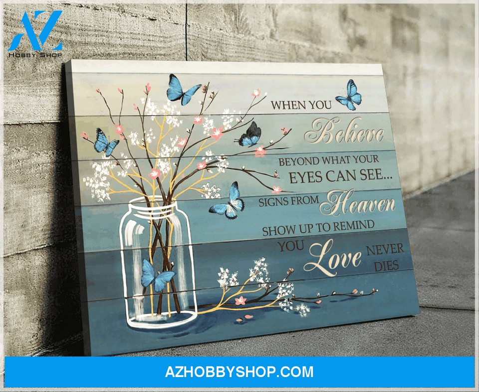 Butterfly Canvas When You Believe Beyond What Your Eyes Can See