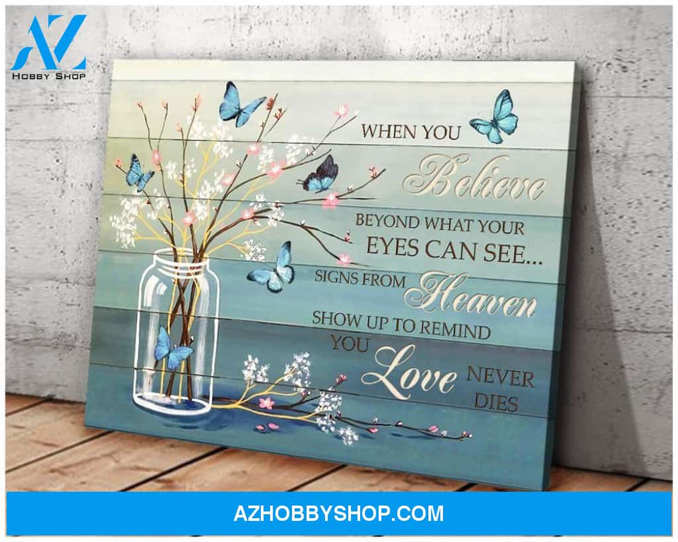 Butterfly Canvas When You Believe Beyond What Your Eyes Can See