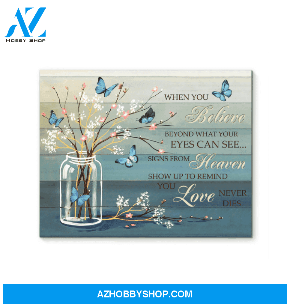 Butterfly Canvas When You Believe Beyond What Your Eyes Can See