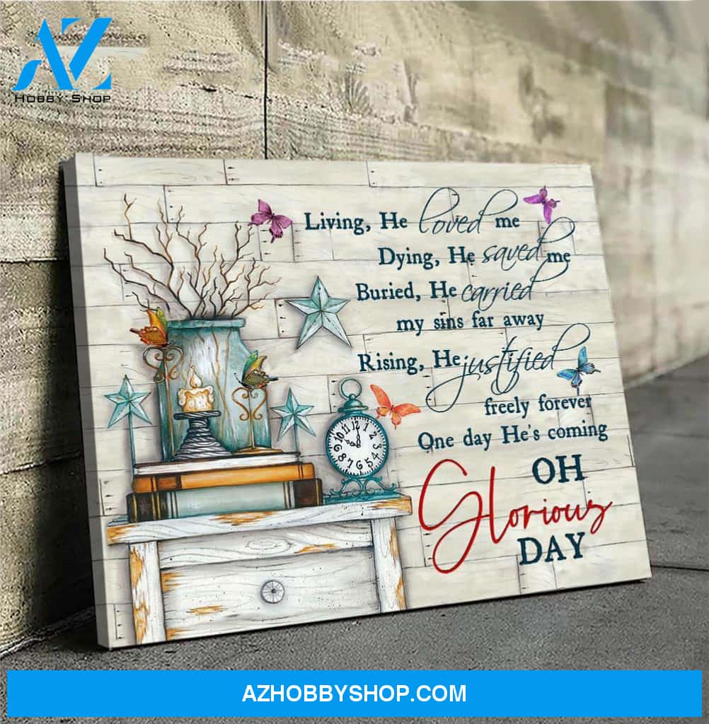 Butterfly Canvases Oh Glorious Day Wall Art Gift Idea For Christian Canvas And Poster, Wall Decor Visual Art