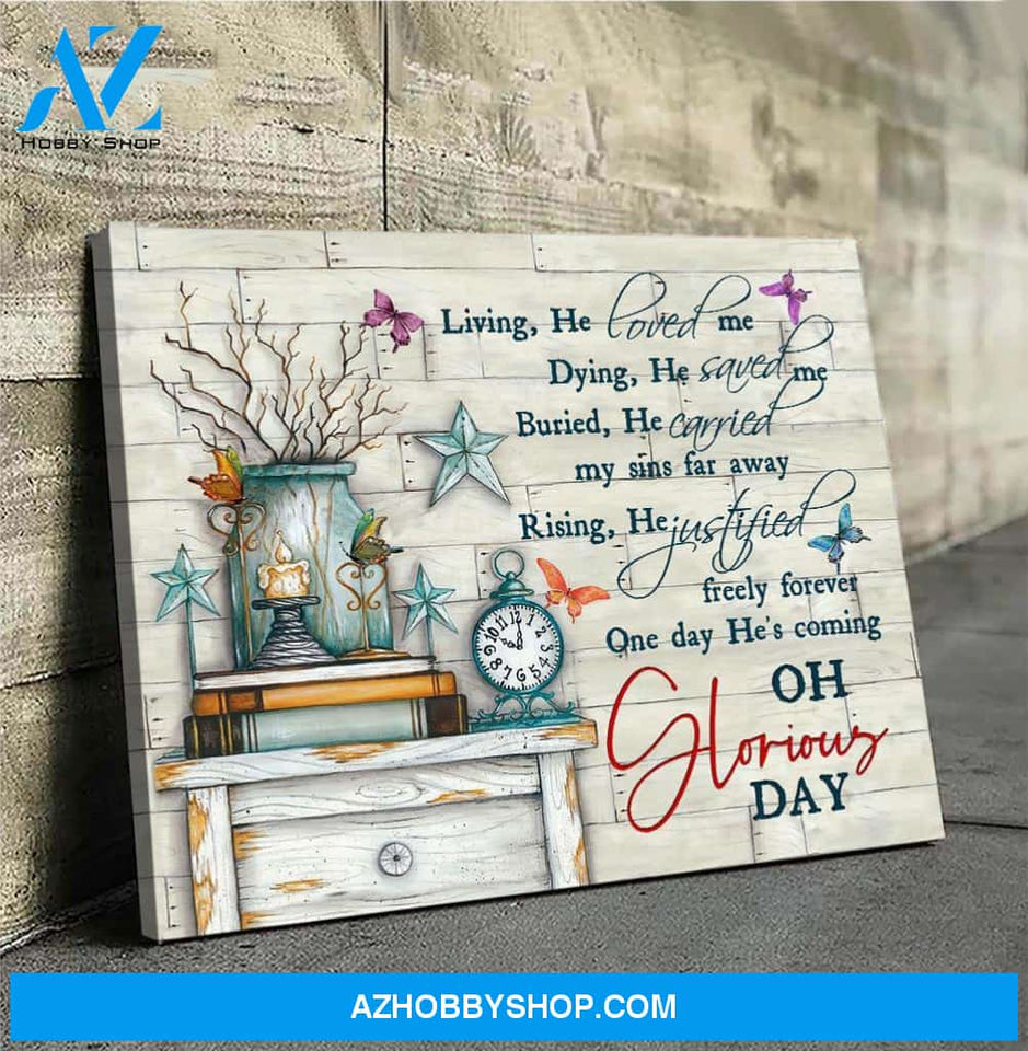 Butterfly Canvases Oh Glorious Day Wall Art Gift Idea For Christian Canvas And Poster, Wall Decor Visual Art