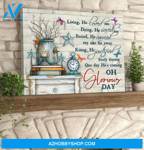 Butterfly Canvases Oh Glorious Day Wall Art Gift Idea For Christian Canvas And Poster, Wall Decor Visual Art