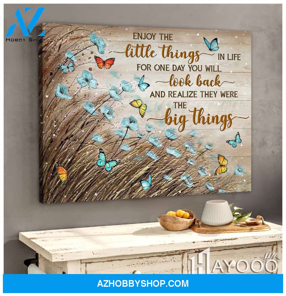 Butterfly Enjoy The Little Things Unique Custom Design Canvas Present