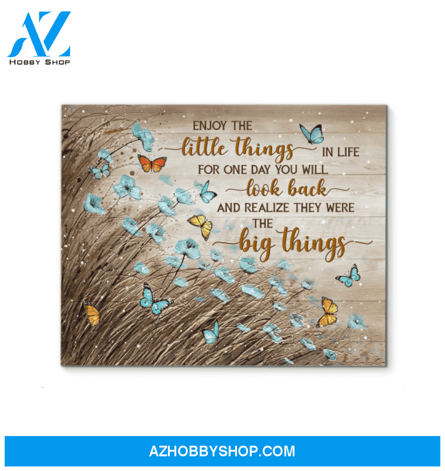 Butterfly Enjoy The Little Things Unique Custom Design Canvas Present