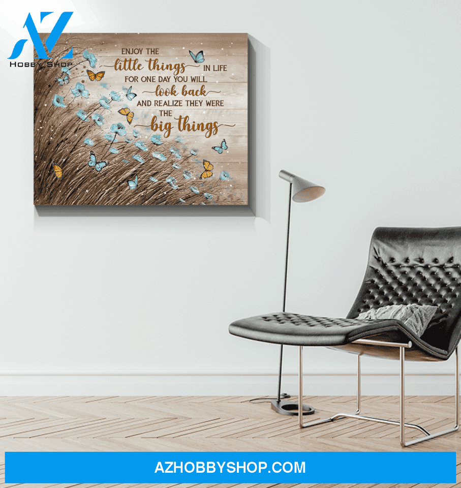 Butterfly Enjoy The Little Things Unique Custom Design Canvas Present