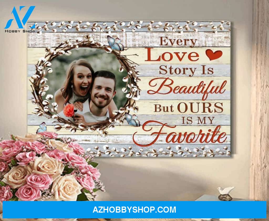 Butterfly, Every love story is beautiful but ours is my favorite - Matte Canvas, custom canvas, gift for you, gift for her, gift for him, love gift, valentine gift, valentine decor