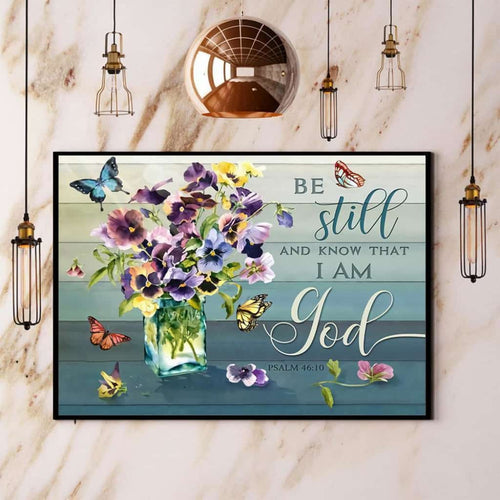 Butterfly & Flower Be Still And Know That I Am God Canvas And Poster, Wall Decor Visual Art