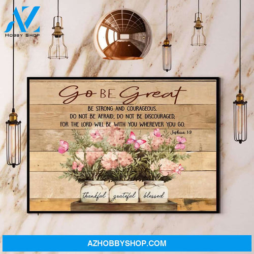 Butterfly Flower Go Be Great Thankful Grateful Blessed Canvas And Poster, Wall Decor Visual Art
