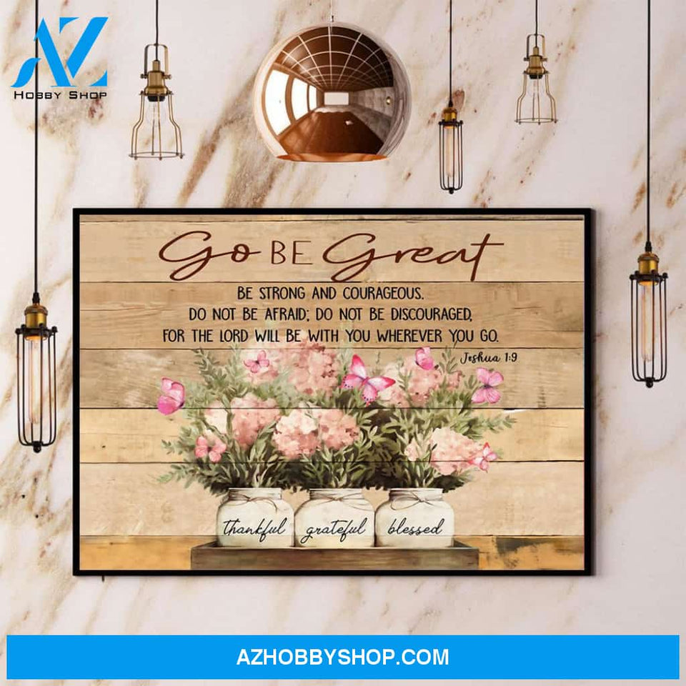 Butterfly Flower Go Be Great Thankful Grateful Blessed Canvas And Poster, Wall Decor Visual Art