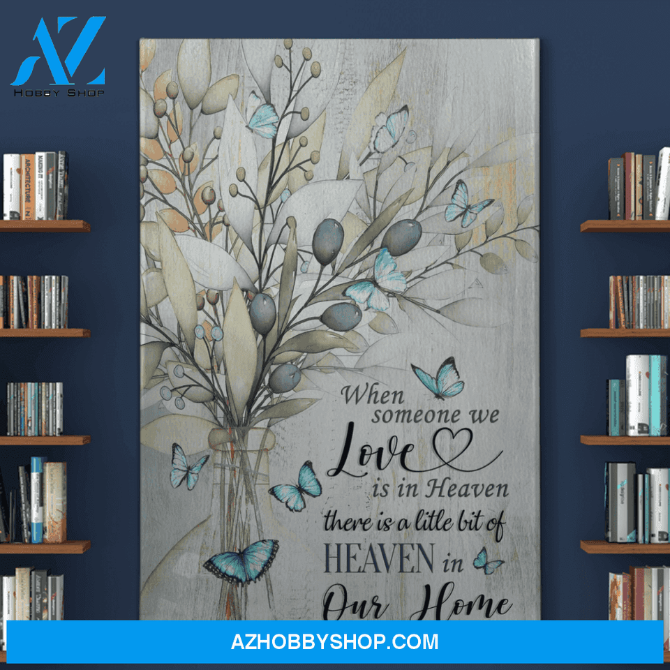 Butterfly Flower When someone you love is in heaven Canvas And Poster, Wall Decor Visual Art