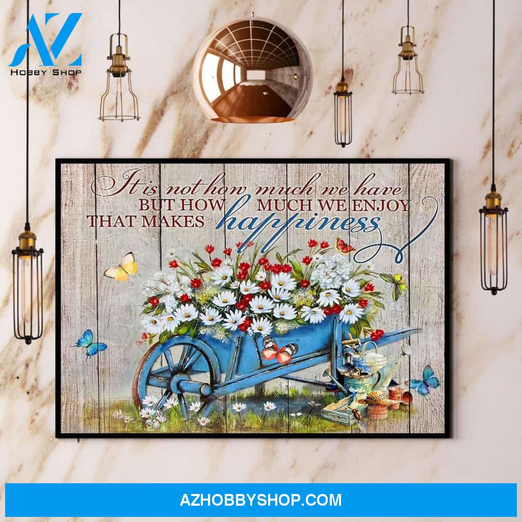 Butterfly How Much We Enjoy That Makes Happiness Canvas And Poster, Wall Decor Visual Art